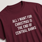 ALL I WANT FOR CHRISTMAS IS THE END OF CENTRAL BANKS statement t-shirt featured back | BASED ALT-WEAR