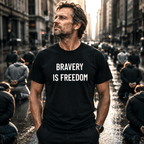 BRAVERY IS FREEDOM courage statement t-shirt | BASED ALT-WEAR