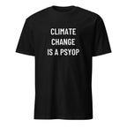 CLIMATE CHANGE IS A PSYOP climate-skeptic statement t-shirt | BASED ALT-WEAR