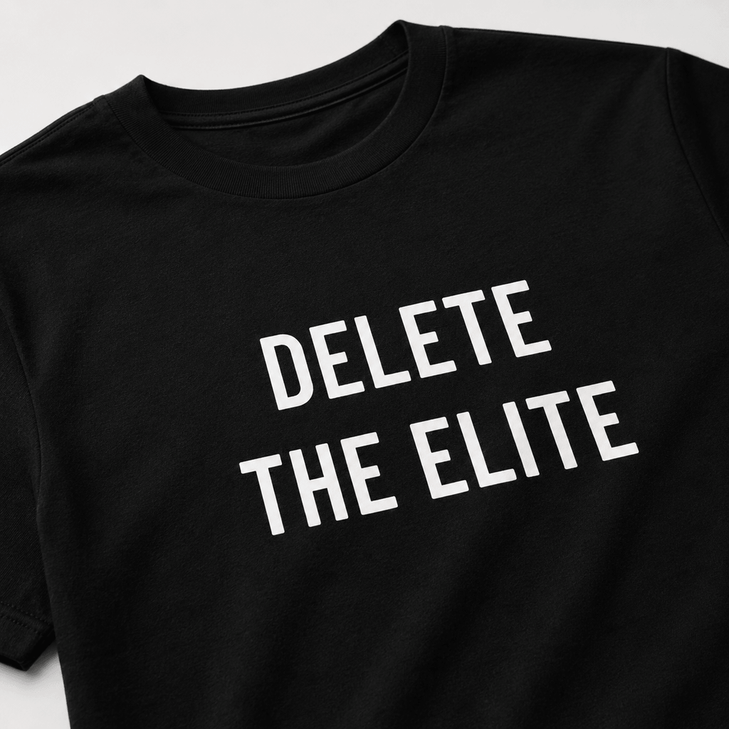 DELETE THE ELITE counter-cultural statement t-shirt | BASED ALT-WEAR