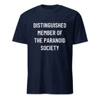 DISTINGUISHED MEMBER OF THE PARANOID SOCIETY satirical conspiracy statement t-shirt | BASED ALT-WEAR