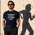 DISTINGUISHED MEMBER OF THE PARANOID SOCIETY satirical conspiracy statement t-shirt | BASED ALT-WEAR