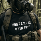 DON'T CALL ME WHEN SHTF t-shirt