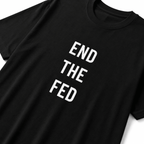 END THE FED sound-money statement t-shirt | BASED ALT-WEAR