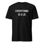 EVERYTHING IS A LIE radical-skeptic blackpill statement t-shirt | BASED ALT-WEAR
