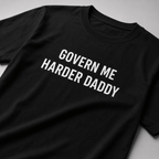 GOVERN ME HARDER DADDY sarcastic anti-government statement t-shirt | BASED ALT-WEAR