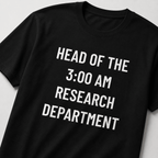 HEAD OF THE 3:00 AM RESEARCH DEPARTMENT conspiracy statement t-shirt featured | BASED ALT-WEAR