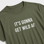 IT'S GONNA GET WILD AF statement t-shirt featured back | BASED ALT-WEAR