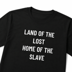 LAND OF THE LOST HOME OF THE SLAVE nihilist blackpill statement t-shirt | BASED ALT-WEAR