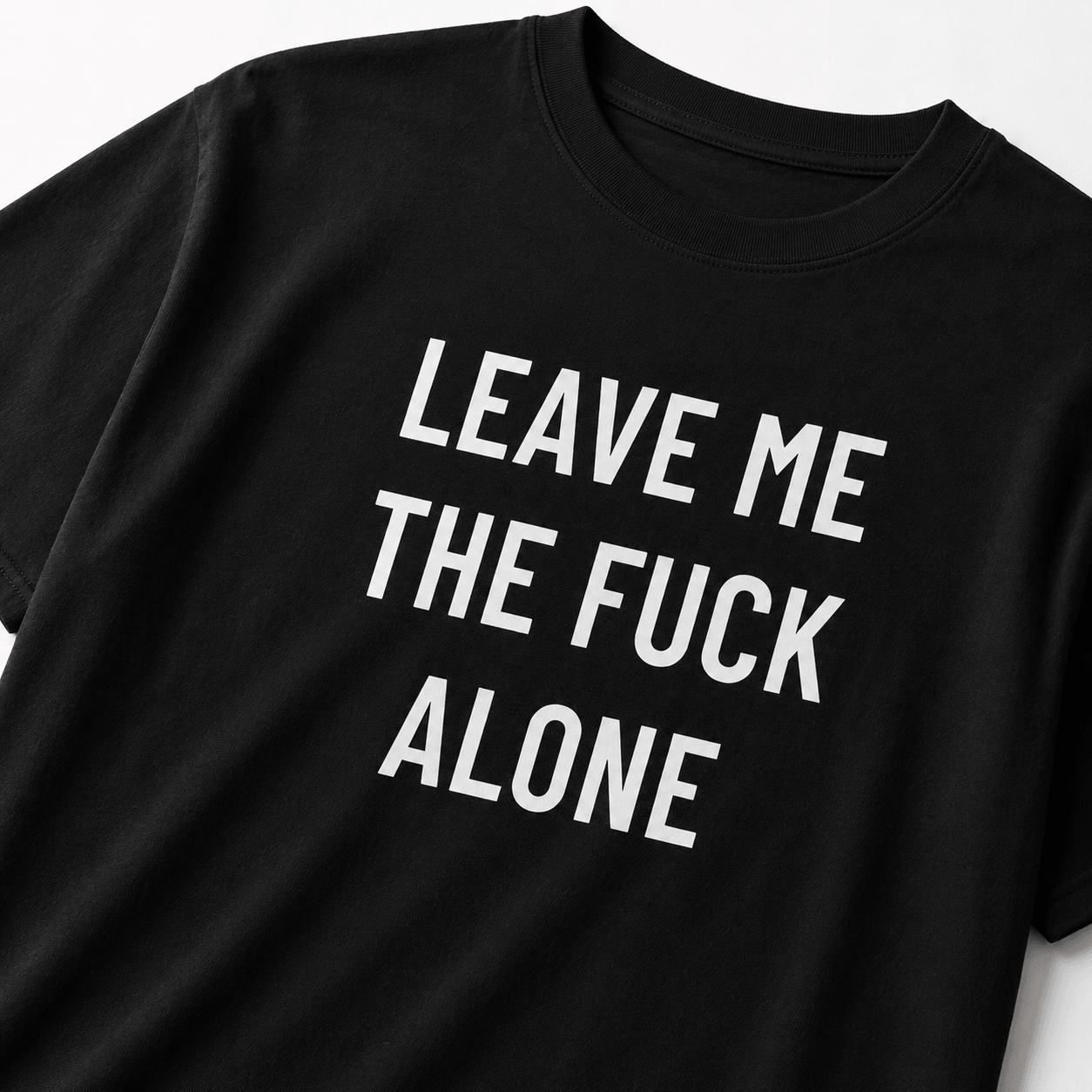 LEAVE ME THE FUCK ALONE anti-noise statement t-shirt | BASED ALT-WEAR