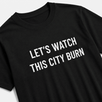 LET'S WATCH THIS CITY BURN blackpill statement t-shirt featured back | BASED ALT-WEAR