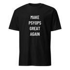 MAKE PSYOPS GREAT AGAIN MAGA-style satire statement t-shirt | BASED ALT-WEAR
