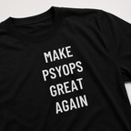 MAKE PSYOPS GREAT AGAIN MAGA-style satire statement t-shirt | BASED ALT-WEAR