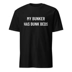 MY BUNKER HAS BUNK BEDS family-prepper satire statement t-shirt | BASED ALT-WEAR