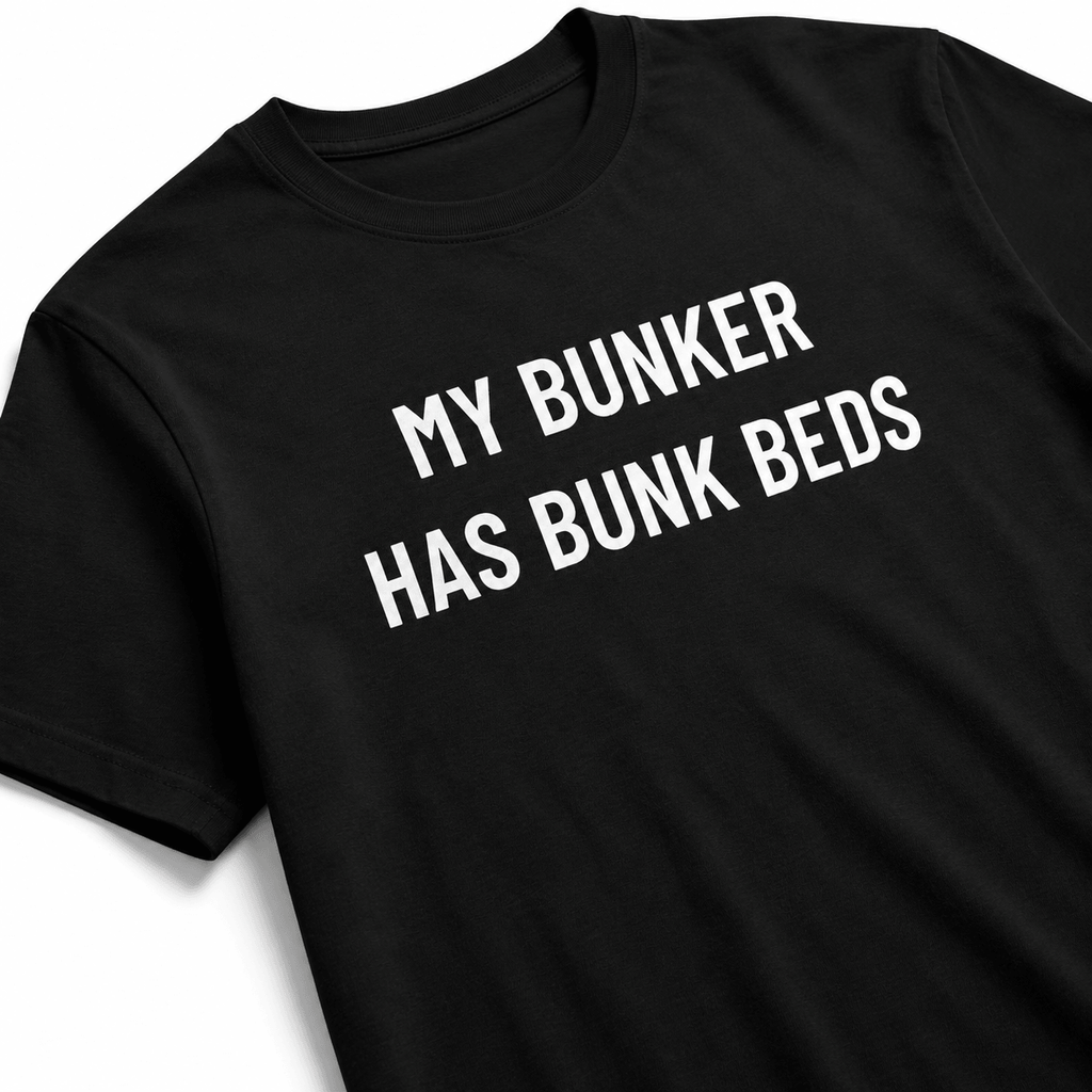 MY BUNKER HAS BUNK BEDS family-prepper satire statement t-shirt | BASED ALT-WEAR
