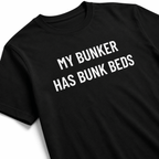 MY BUNKER HAS BUNK BEDS family-prepper satire statement t-shirt | BASED ALT-WEAR