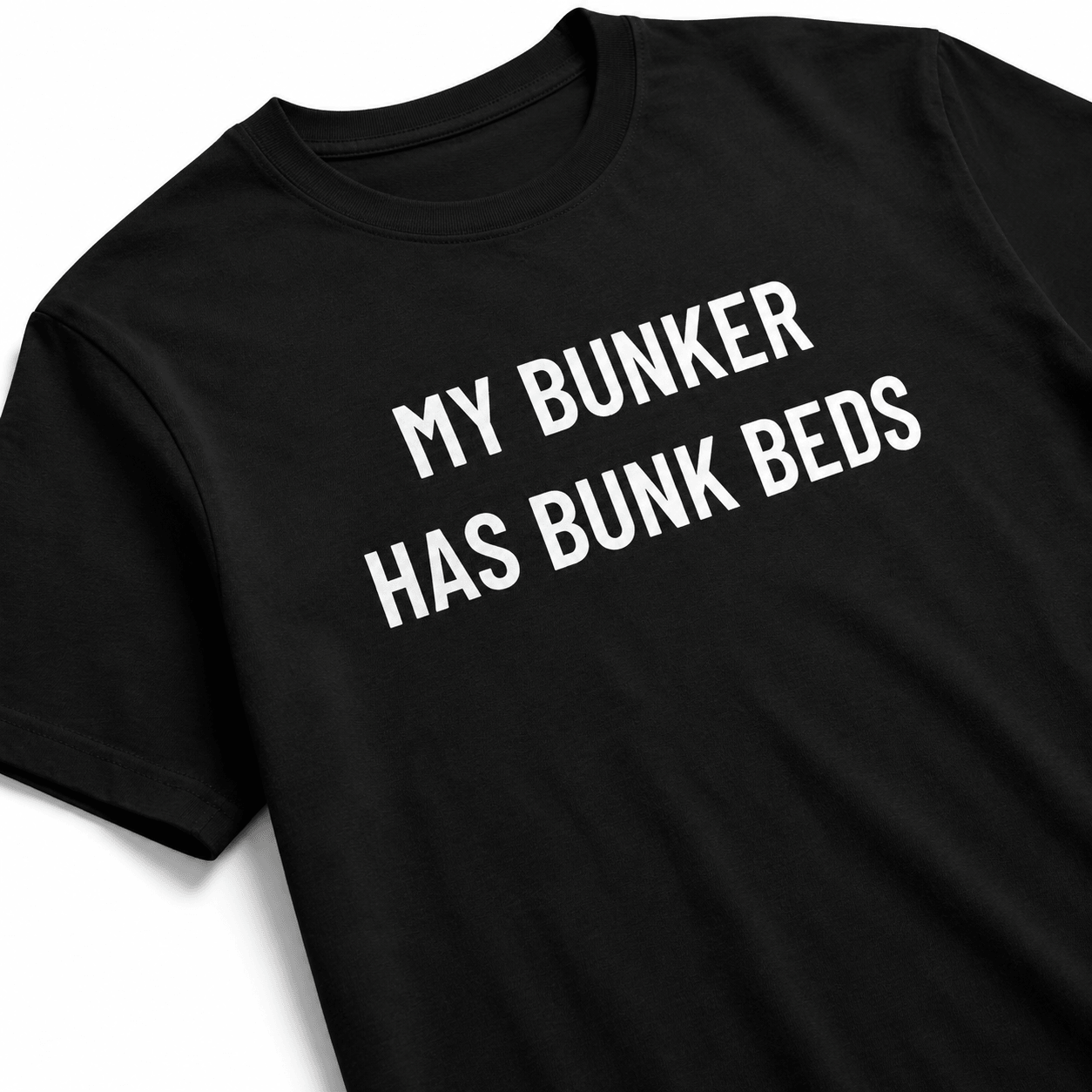 MY BUNKER HAS BUNK BEDS family-prepper satire statement t-shirt | BASED ALT-WEAR