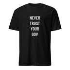 NEVER TRUST YOUR GOV anti-government statement t-shirt in Black | BASED ALT-WEAR