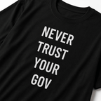 NEVER TRUST YOUR GOV anti-government statement t-shirt featured back | BASED ALT-WEAR