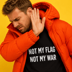 NOT MY FLAG NOT MY WAR t-shirt