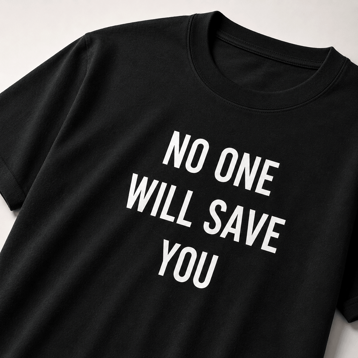 NO ONE WILL SAVE YOU personal-responsibility blackpill statement t-shirt | BASED ALT-WEAR