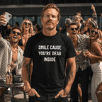 SMILE CAUSE YOU'RE DEAD INSIDE burnout blackpill statement t-shirt | BASED ALT-WEAR