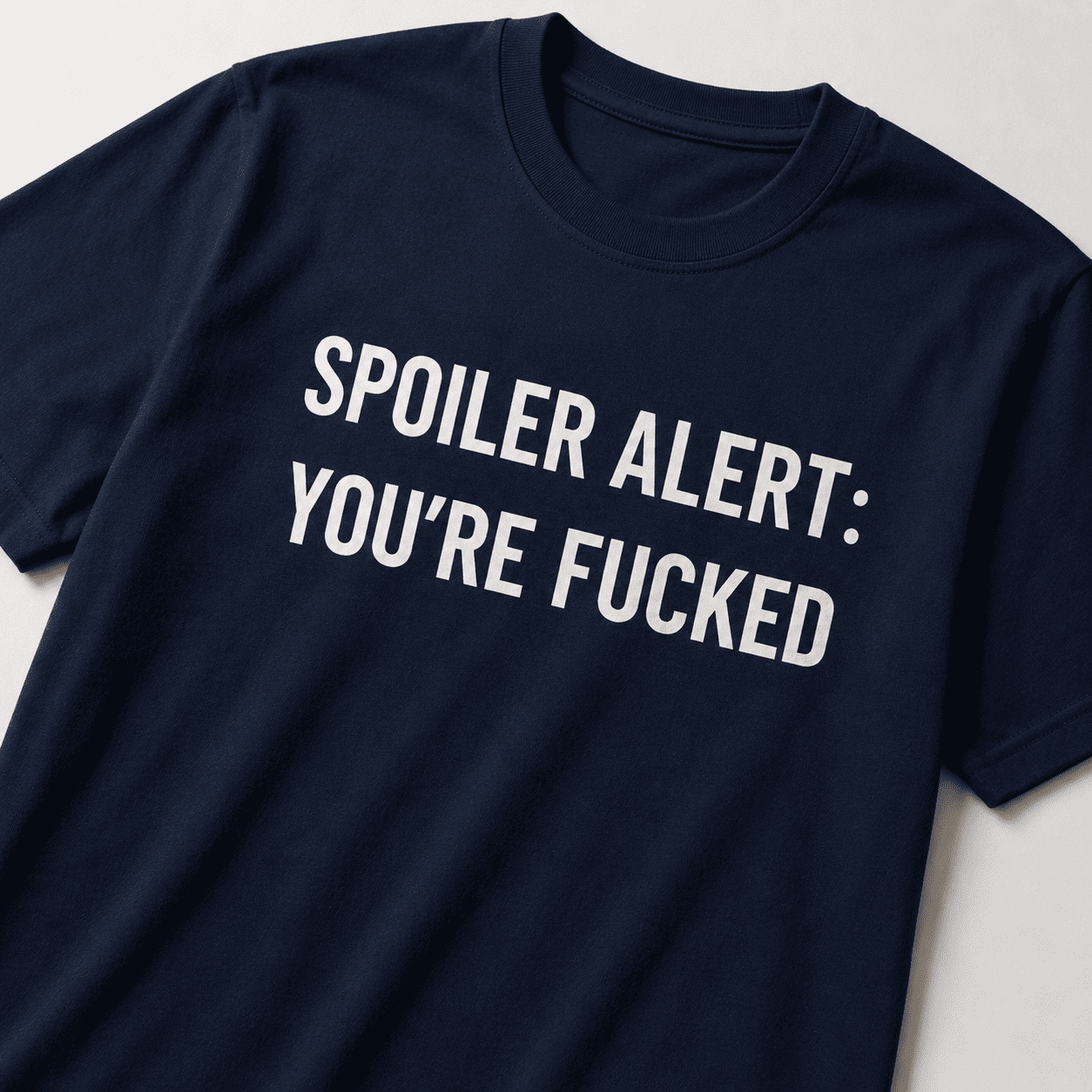SPOILER ALERT YOU'RE FUCKED blackpill statement t-shirt | BASED ALT-WEAR