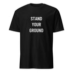 STAND YOUR GROUND defiance statement t-shirt | BASED ALT-WEAR