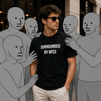 SURROUNDED BY NPCS redpill statement t-shirt | BASED ALT-WEAR