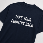 TAKE YOUR COUNTRY BACK patriotic statement t-shirt | BASED ALT-WEAR