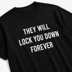 THEY WILL LOCK YOU DOWN FOREVER anti-lockdown statement t-shirt featured back | BASED ALT-WEAR