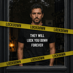 THEY WILL LOCK YOU DOWN FOREVER anti-lockdown statement t-shirt featured front | BASED ALT-WEAR