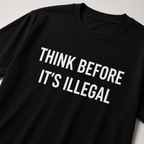 THINK BEFORE IT'S ILLEGAL free-speech statement t-shirt | BASED ALT-WEAR