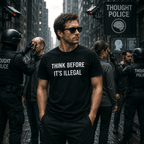 THINK BEFORE IT'S ILLEGAL free-speech statement t-shirt | BASED ALT-WEAR