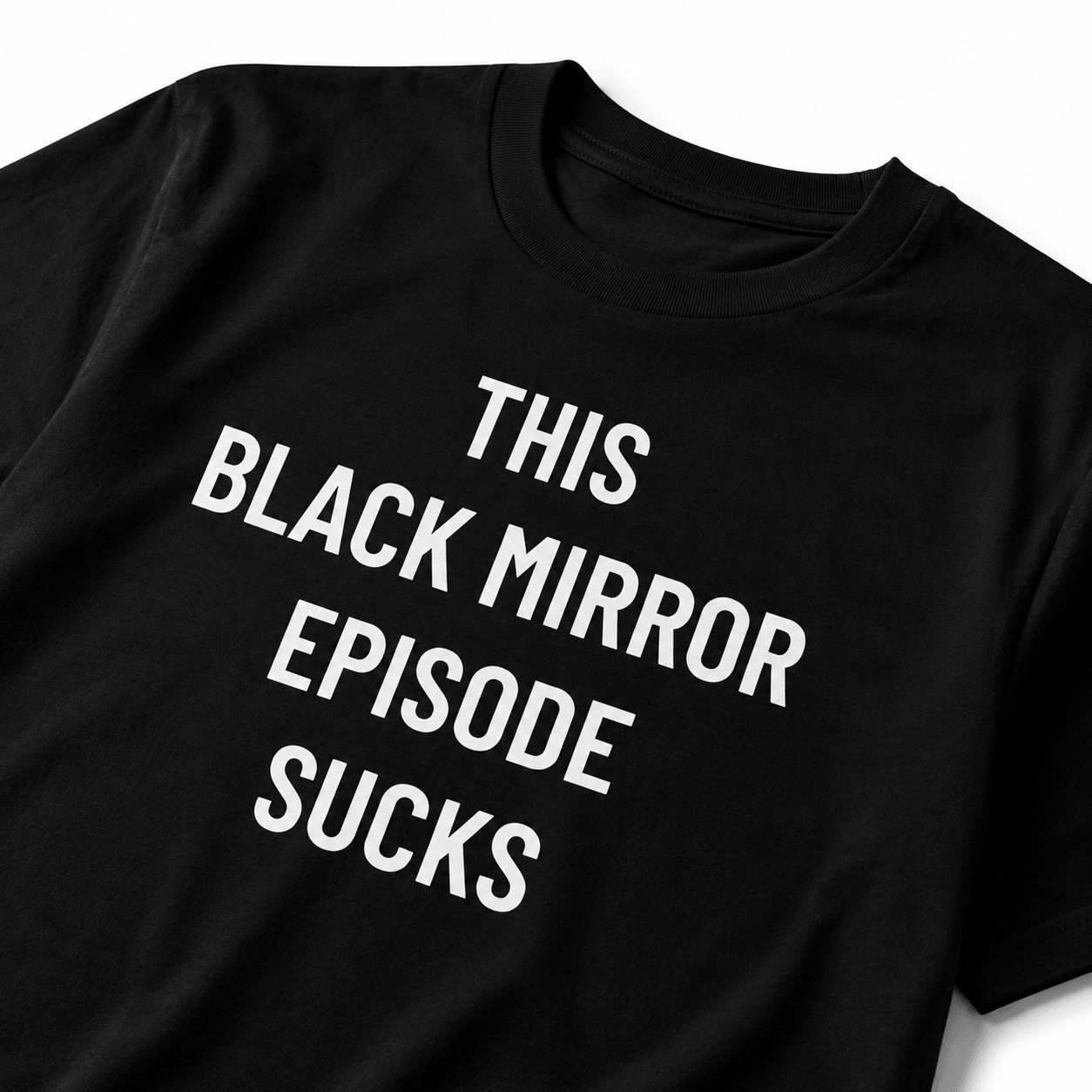 THIS BLACK MIRROR EPISODE SUCKS dystopian statement t-shirt | BASED ALT-WEAR