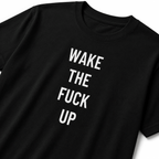 WAKE THE FUCK UP t-shirt