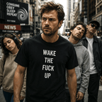 WAKE THE FUCK UP t-shirt