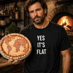 YES IT’S FLAT t-shirt