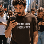YOU ARE BEING PROGRAMMED t-shirt