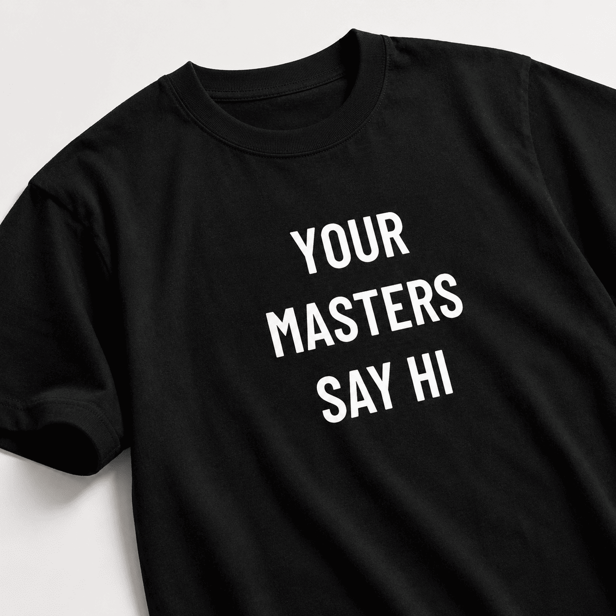 YOUR MASTERS SAY HI finance-pilled blackpill statement t-shirt | BASED ALT-WEAR