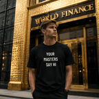 YOUR MASTERS SAY HI finance-pilled blackpill statement t-shirt | BASED ALT-WEAR
