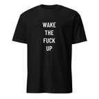 WAKE THE FUCK UP urgency statement t-shirt in Black | BASED ALT-WEAR