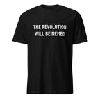 THE REVOLUTION WILL BE MEMED meme-culture statement t-shirt in Black | BASED ALT-WEAR