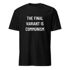 THE FINAL VARIANT IS COMMUNISM political statement t-shirt in Black | BASED ALT-WEAR