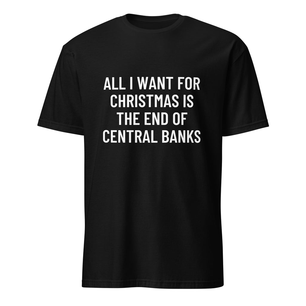 ALL I WANT FOR CHRISTMAS IS THE END OF CENTRAL BANKS statement t-shirt in Black | BASED ALT-WEAR