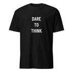DARE TO THINK free-thought statement t-shirt in Black | BASED ALT-WEAR