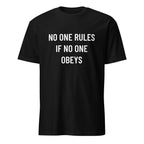 NO ONE RULES IF NO ONE OBEYS anti-authority statement t-shirt in Black | BASED ALT-WEAR