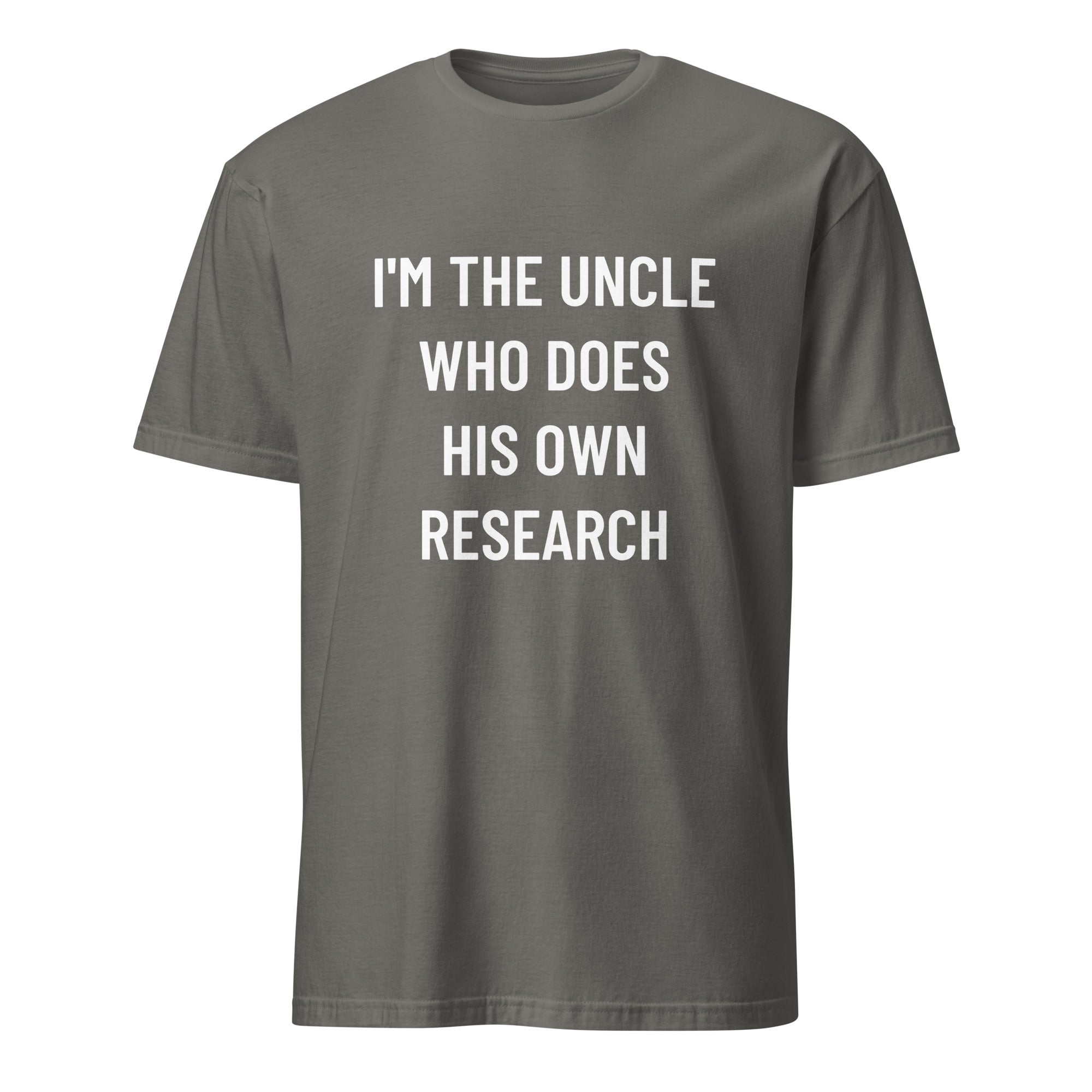 I'M THE UNCLE WHO DOES HIS OWN RESEARCH conspiracy humor statement t-shirt in Grey | BASED ALT-WEAR