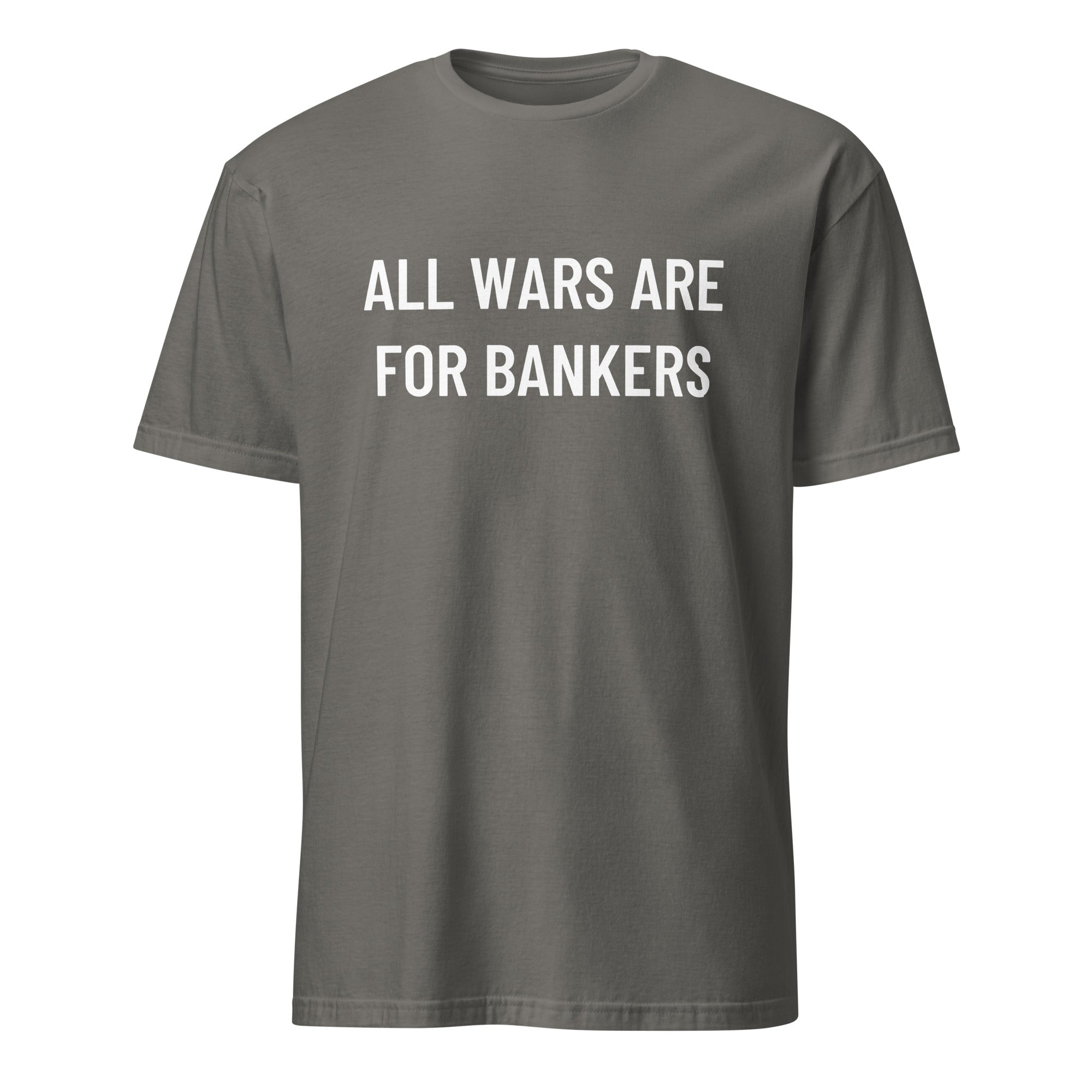 ALL WARS ARE FOR BANKERS anti-war statement t-shirt in Grey | BASED ALT-WEAR