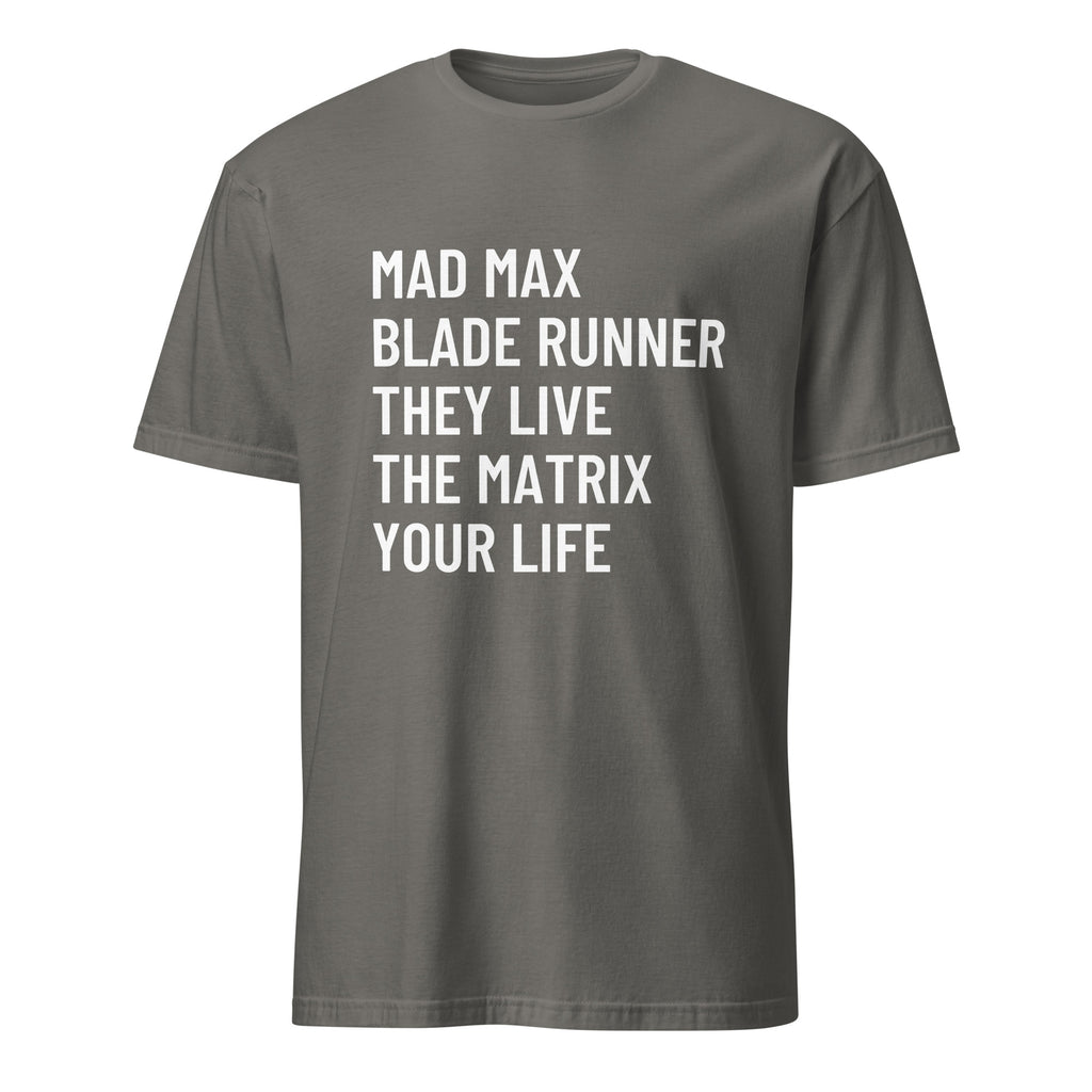 MAD MAX BLADE RUNNER THEY LIVE THE MATRIX YOUR LIFE dystopian cinema statement t-shirt in Grey | BASED ALT-WEAR
